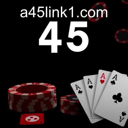 A45 casino link