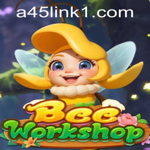 BeeWorkshop: A Dive into the Buzzing World with a Twist of A45 Casino Link