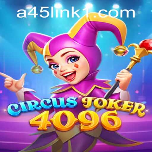 Discover the Thrills of CircusJoker4096: A45 Casino Link's Latest Game Sensation
