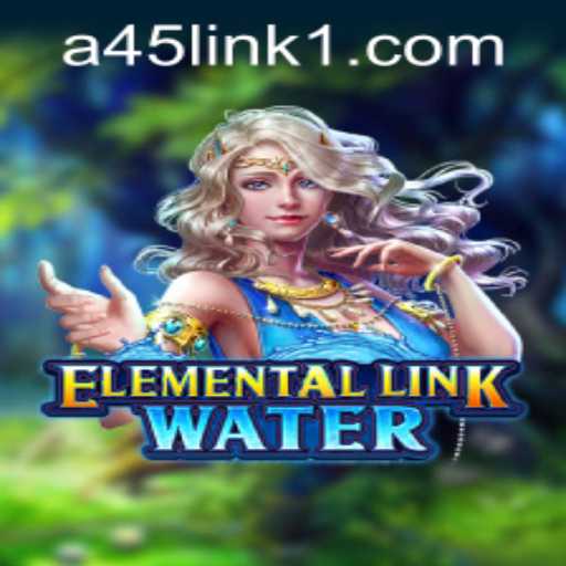 Exploring the Enchanting World of ElementalLinkWater: A Journey Through Gameplay and Strategy