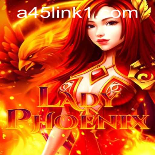 Discover the Enchanting World of LadyPhoenix: A45 Casino Link Strategy